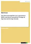 E-Book (epub) Der Innovationsgehalt von so genannten REITs und deren steuerliche Vorzüge de lege lata und de lege ferenda von Mark Krusic