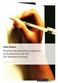 E-Book (pdf) Umsetzung eines Patienten-Beschwerdemanagements im Krankenhaus als Teil der Qualitätssicherung von Sven Towara