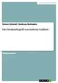 E-Book (epub) Der Strukturbegriff von Anthony Giddens von Simon Schmid, Andreas Bschaden