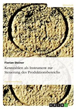 E-Book (epub) Kennzahlen als Instrument zur Steuerung des Produktionsbereichs von Florian Steiner