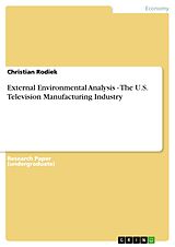 eBook (pdf) External Environmental Analysis - The U.S. Television Manufacturing Industry de Christian Rodiek