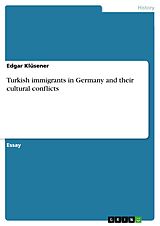 eBook (pdf) Turkish immigrants in Germany and their cultural conflicts de Edgar Klüsener