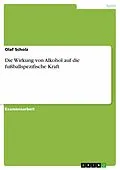 E-Book (pdf) Die Wirkung von Alkohol auf die fußballspezifische Kraft von Olaf Scholz