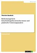 E-Book (pdf) Risikomanagement - Entscheidungstheoretischer Ansatz und praktische Umsetzungsanalyse von Thorsten Baudisch
