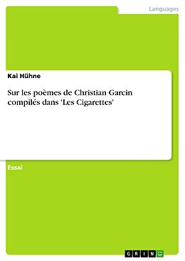 eBook (pdf) Sur les poèmes de Christian Garcin compilés dans 'Les Cigarettes' de Kai Hühne