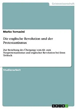 E-Book (epub) Die englische Revolution und der Protestantismus von Marko Tomasini