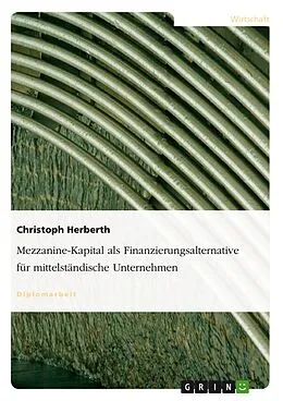 E-Book (pdf) Mezzanine-Kapital als Finanzierungsalternative für mittelständische Unternehmen von Christoph Herberth