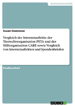 E-Book (epub) Vergleich der Internetauftritte der Tierrechtsorganisation PETA und der Hilfsorganisation CARE sowie Vergleich von Internetauftritten und Spendenbriefen von Susan Dommenz