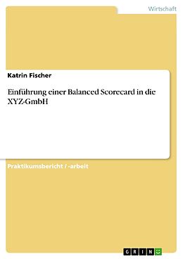 E-Book (pdf) Einführung einer Balanced Scorecard in die XYZ - GmbH von Katrin Fischer