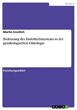 E-Book (epub) Bedeutung des Endothelinsystems in der gynäkologischen Onkologie von Martin Smollich