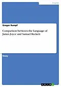 E-Book (epub) Comparison between the Language of James Joyce and Samuel Beckett von Gregor Rumpf