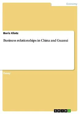 E-Book (epub) Business relationships in China and Guanxi von Boris Klotz