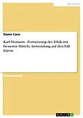 E-Book (pdf) Karl Homann - Fortsetzung der Ethik mit besseren Mitteln: Anwendung auf den Fall Enron von Damir Cacic
