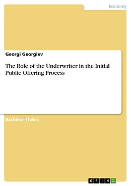 eBook (pdf) The Role of the Underwriter in the Initial Public Offering Process de Georgi Georgiev