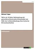 E-Book (epub) Mehr als 10 Jahre Bekämpfung der grenzüberschreitenden Kriminalität mit Hilfe der Schleierfahndung: Eine kritische Bestandsaufnahme von Michael Träger