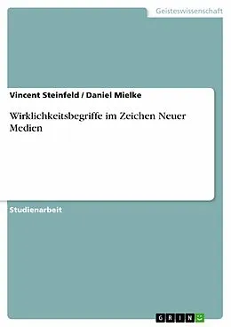 E-Book (epub) Wirklichkeitsbegriffe im Zeichen Neuer Medien von Vincent Steinfeld, Daniel Mielke