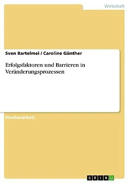 E-Book (pdf) Erfolgsfaktoren und Barrieren in Veränderungsprozessen von Sven Bartelmei, Caroline Günther