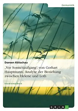 E-Book (epub) "Vor Sonnenaufgang" von Gerhart Hauptmann. Analyse der Beziehung zwischen Helene und Loth von Doreen Kötschau
