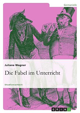 Kartonierter Einband Die Fabel im Unterricht von Juliane Wagner