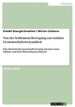 Kartonierter Einband Von der Settlement-Bewegung zur sozialen Gemeinschaftswesenarbeit von Miriam Zankova, Friedel Buergel-Goodwin