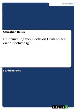 Kartonierter Einband Untersuchung von 'Books on Demand' für einen Buchverlag von Sebastian Huber