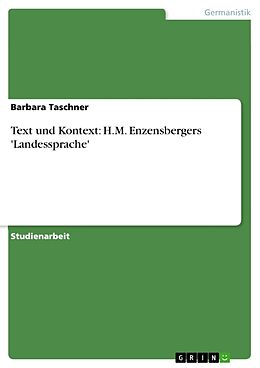 Kartonierter Einband Text und Kontext: H.M. Enzensbergers 'Landessprache' von Barbara Taschner