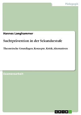 Kartonierter Einband Suchtprävention in der Sekundarstufe von Hannes Langhammer