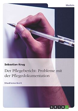Kartonierter Einband Der Pflegebericht: Probleme mit der Pflegedokumentation von Sebastian Krug