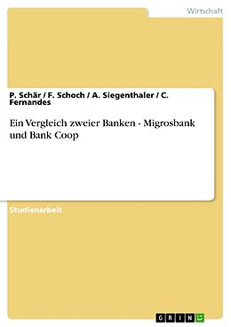 Kartonierter Einband Ein Vergleich zweier Banken - Migrosbank und Bank Coop von P. Schär, C. Fernandes, A. Siegenthaler
