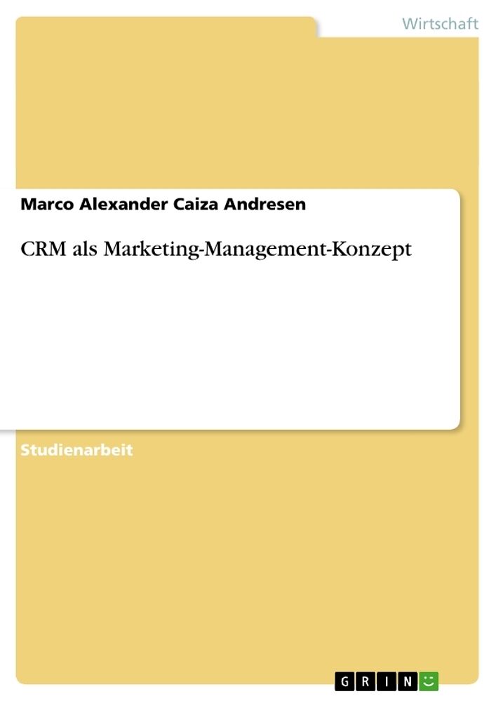 Crm Als Marketing Management Konzept Marco Alexander Caiza Andresen Buch Kaufen Ex Libris