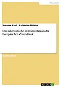 E-Book (epub) Das geldpolitische Instrumentarium der Europäischen Zentralbank von Susanne Kroll, Katharina Möbius