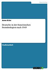 E-Book (epub) Deutsche in der französischen Fremdenlegion nach 1945 von Anne Krier