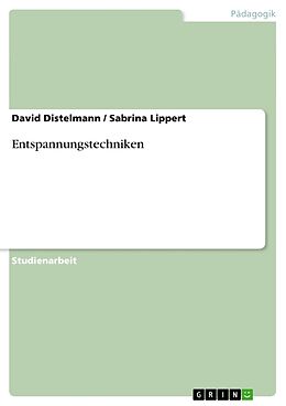 Kartonierter Einband Entspannungstechniken von David Distelmann, Sabrina Lippert