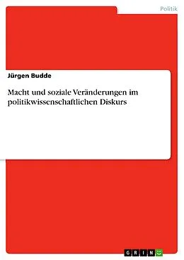 E-Book (pdf) Macht und soziale Veränderungen im politikwissenschaftlichen Diskurs von Jürgen Budde