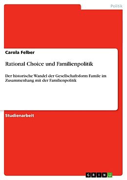 Kartonierter Einband Rational Choice und Familienpolitik von Carola Felber