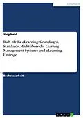 E-Book (pdf) Rich Media eLearning: Grundlagen, Standards, Marktübersicht Learning Management Systeme und eLearning Umfrage von Jörg Hehl