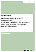 E-Book (epub) Darstellung und Bewertung des amerikanischen Kindergottesdienstkonzepts "Promiseland" unter dem Aspekt der Umsetzung in deutschen Gemeinden von Ines Diekmann