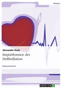 Kartonierter Einband Impulsformen der Defibrillation von Alexander Haub