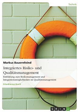Kartonierter Einband Integriertes Risiko- und Qualitätsmanagement von Markus Bauernfeind