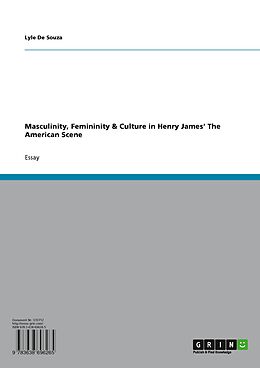 eBook (pdf) Masculinity, Femininity & Culture in Henry James' The American Scene de Lyle De Souza