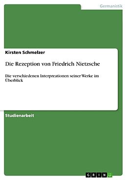 Kartonierter Einband Die Rezeption von Friedrich Nietzsche von Kirsten Schmelzer