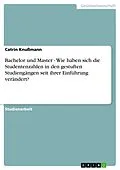 E-Book (epub) Bachelor und Master - Wie haben sich die Studentenzahlen in den gestuften Studiengängen seit ihrer Einführung verändert? von Catrin Knußmann