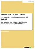 E-Book (pdf) Strategische Unternehmensführung am Beispiel der Siemens AG unter besonderer Berücksichtigung neuerer Entwicklungen der Jahre 1998-2006 von Sebastian Meyer, M. Schütz, T. Germer
