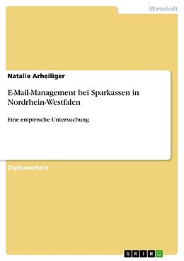 Kartonierter Einband E-Mail-Management bei Sparkassen in Nordrhein-Westfalen von Natalie Arheiliger