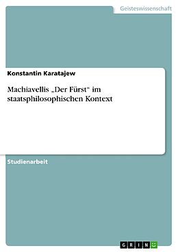 E-Book (epub) Machiavellis "Der Fürst" im staatsphilosophischen Kontext von Konstantin Karatajew