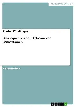 E-Book (epub) Konsequenzen der Diffusion von Innovationen von Florian Wohlkinger