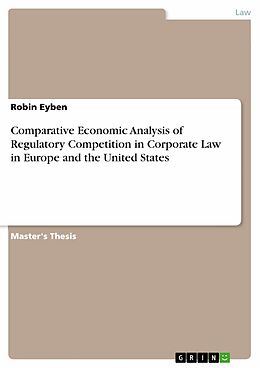 eBook (pdf) Comparative Economic Analysis of Regulatory Competition in Corporate Law in Europe and the United States de Robin Eyben