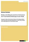 E-Book (epub) Risikocontrolling als modernes Instrument der Unternehmensführung in einer Bank von Michael Rohleder