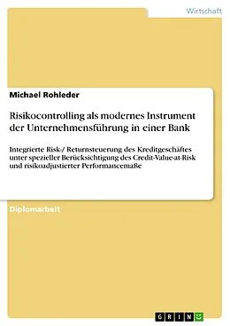 E-Book (epub) Risikocontrolling als modernes Instrument der Unternehmensführung in einer Bank von Michael Rohleder