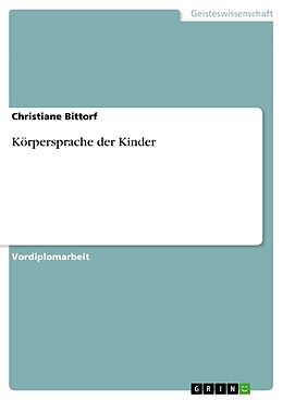 Kartonierter Einband Körpersprache der Kinder von Christiane Bittorf